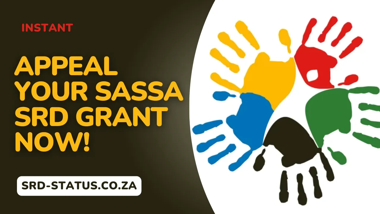 Appeal Your SASSA SRD Grant Now!