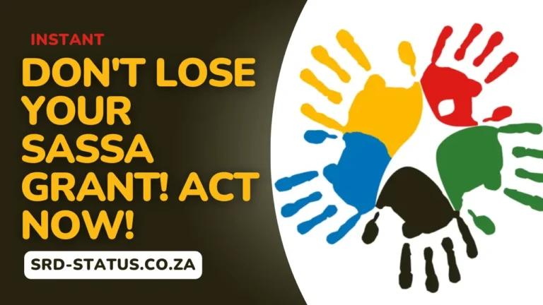 Don't Lose Your SASSA Grant! Act Now!
