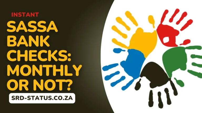 SASSA Bank Checks Monthly or Not