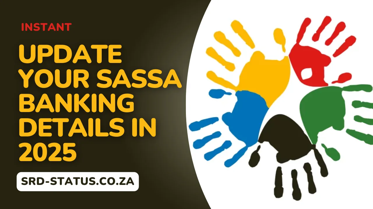 How to Change Your SASSA SRD Banking Details in 2025